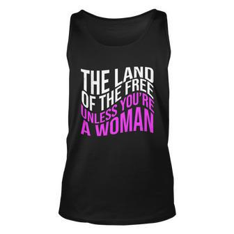 The Land Of The Free Unless Youre A Woman Unisex Tank Top - Monsterry DE
