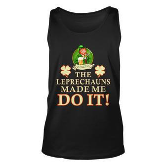 The Leprechauns Made Me Do It Funny Irish St Patricks Day Unisex Tank Top - Monsterry UK