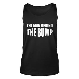 The Man Behind The Bump Pregnant Wife Daddy Tshirt Unisex Tank Top - Monsterry