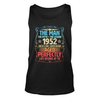 The Man Myth Legend 1952 Aged Perfectly 70Th Birthday Tshirt Unisex Tank Top - Monsterry