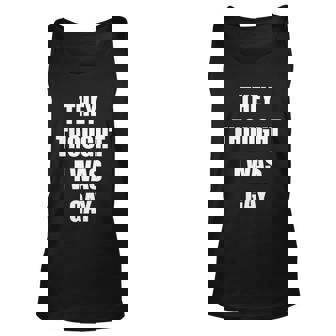 They Thought I Was Gay Funny Gay Unisex Tank Top - Thegiftio