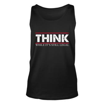 Think While Its Still Legal Distressed Unisex Tank Top - Thegiftio UK