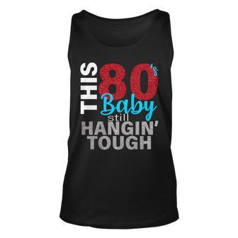 This 80S Baby Still Hangin Tough Unisex Tank Top - Monsterry AU