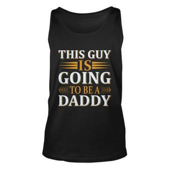 This Guy Is Going To Be A Daddy Father To Be Gift Unisex Tank Top - Monsterry