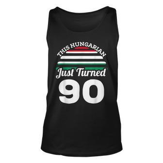 This Hungarian Just Turned 90 Hungary 90Th Birthday Gag Gift Unisex Tank Top - Seseable