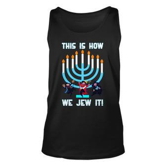 This Is How We Jew It Tshirt Unisex Tank Top - Monsterry