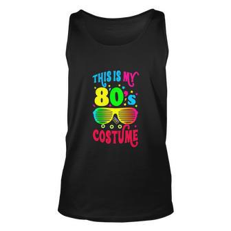 This Is My 80S Costume For Women Party Funny Unisex Tank Top - Monsterry AU