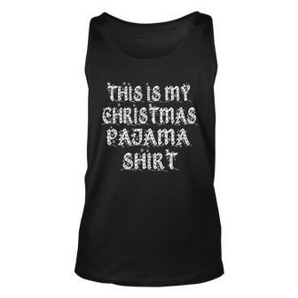 This Is My Christmas Pajama Shirt Snow Letters Tshirt Unisex Tank Top - Monsterry