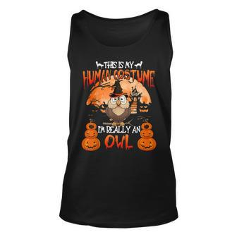 This Is My Human Costume Really An Owl Witch Halloween Unisex Tank Top - Seseable