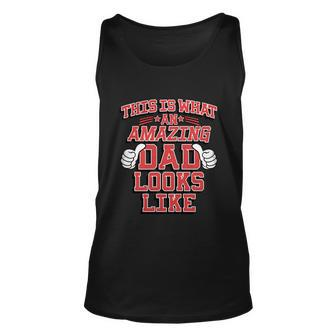 This Is What An Amazing Dad Looks Like Gift Unisex Tank Top - Monsterry DE