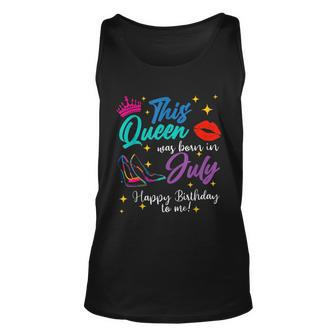 This Queen Was Born In July Happy Birthday To Me Girls Women Unisex Tank Top - Seseable