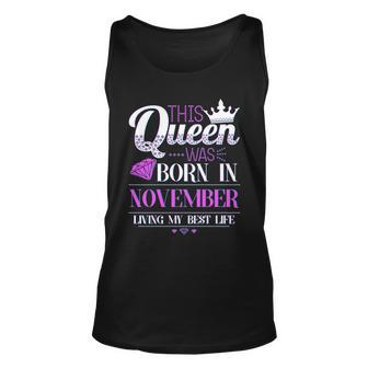 This Queen Was Born In November Living My Best Life Tshirt Unisex Tank Top - Monsterry AU