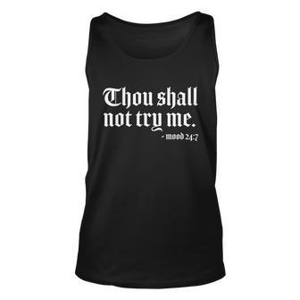 Thou Shall Not Try Me Mood 247 Tshirt Unisex Tank Top - Monsterry UK