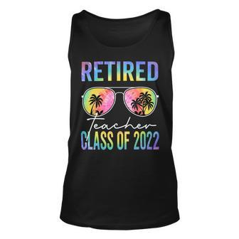 Tie Dye Retired Teacher Class Of 2022 Glasses Summer Teacher Unisex Tank Top - Seseable