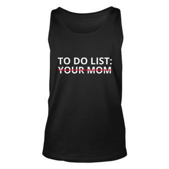 To Do List Your Mom Funny Meme Unisex Tank Top - Monsterry UK