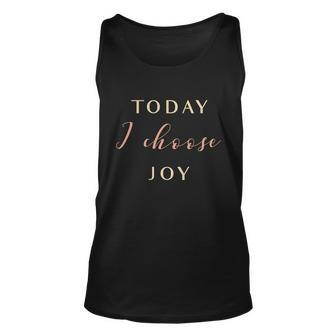Today I Choose Joy Inspirational Gift Unisex Tank Top - Monsterry CA