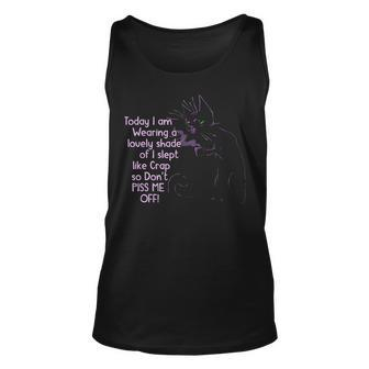Today Im Wearing A Lovely Shade Of I Slept Like Crap Cat Unisex Tank Top - Thegiftio UK