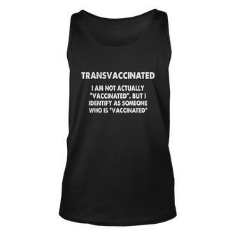 Transvaccinated Im Not Actually Vaccinated Tshirt Unisex Tank Top - Monsterry