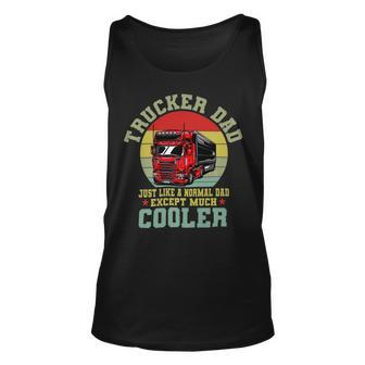 Trucker Trucker Dad Shirt Funny Fathers Day Truck Driver Unisex Tank Top - Seseable