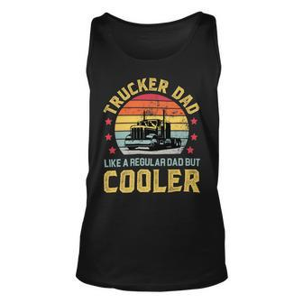 Trucker Trucker Dad Truckers Funny Truck Driver Trucking Father S Unisex Tank Top - Seseable