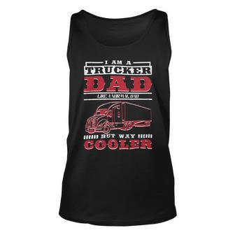 Trucker Trucker Daddy Or Trucker Husband Truck Driver Dad Unisex Tank Top - Seseable