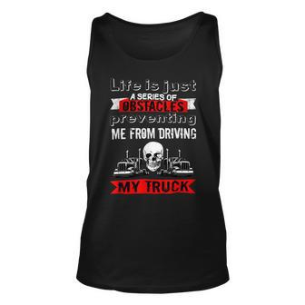 Trucker Trucker Lifes A Series Of Obstacles Truck Driver Trucking Unisex Tank Top - Seseable