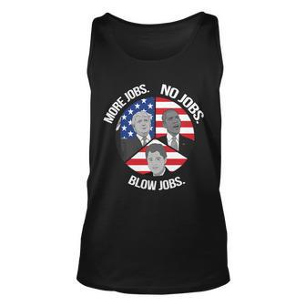 Trump More Jobs Obama No Jobs Clinton Blow Jobs Unisex Tank Top - Monsterry DE