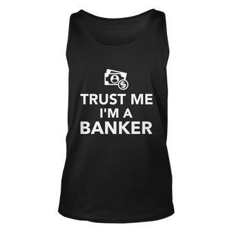 Trust Me Im A Banker Cool Gift Graphic Design Printed Casual Daily Basic Unisex Tank Top - Thegiftio UK