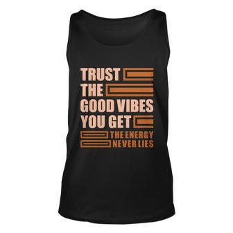 Trust The Good Vibes You Get Unisex Tank Top - Monsterry UK