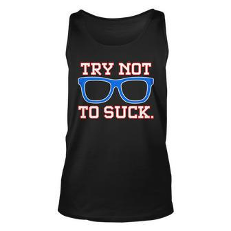 Try Not To Suck Chicago Baseball Glasses Tshirt Unisex Tank Top - Monsterry