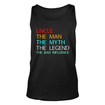 Uncle The Man The Myth The Legend The Bad Influence Unisex Tank Top - Monsterry UK