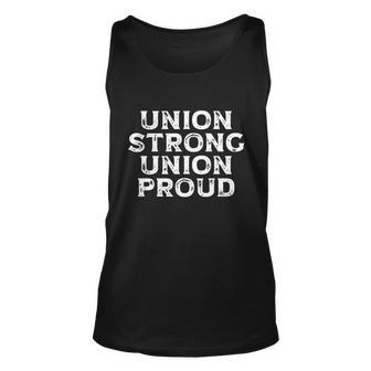 Union Strong Union Proud Labor Day Union Worker Laborer Cool Gift Unisex Tank Top - Monsterry DE