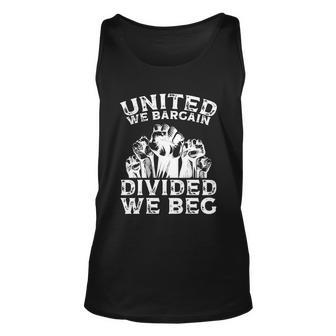 United We Bargain Divided We Beg Labor Day Union Worker Gift V2 Unisex Tank Top - Monsterry AU