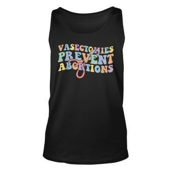 Vasectomies Prevent Abortions Womens Pro Choice Feminist Unisex Tank Top - Seseable