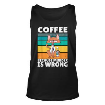 Vintage Coffee Because Murder Is Wrong Black Comedy Cat Unisex Tank Top - Seseable