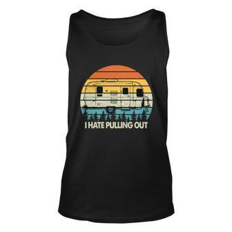 Vintage I Hate Pulling Out Camping Tshirt Unisex Tank Top - Monsterry CA