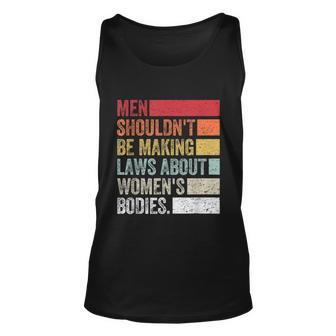 Vintage Men Shouldnt Be Making Laws About Womens Bodies Unisex Tank Top - Monsterry CA