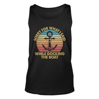 Vintage Sorry For What I Said While Docking The Boat Unisex Tank Top - Monsterry UK