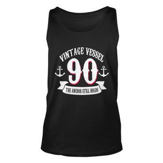 Vintage Vessel 90Th Birthday The Anchor Still Holds Tshirt Unisex Tank Top - Monsterry