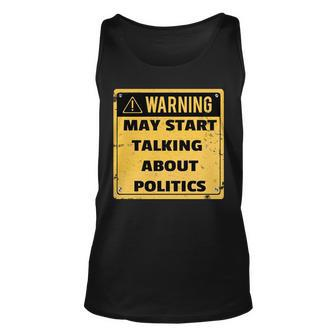 Warning May Start Talking About Politics Unisex Tank Top - Monsterry AU