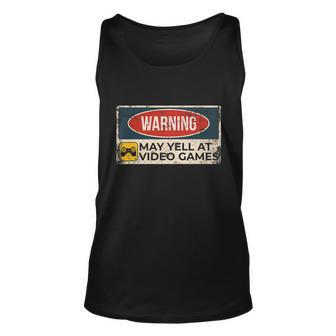 Warning May Yell At Video Games Sign Funny Gamer Gaming Tshirt Unisex Tank Top - Monsterry CA