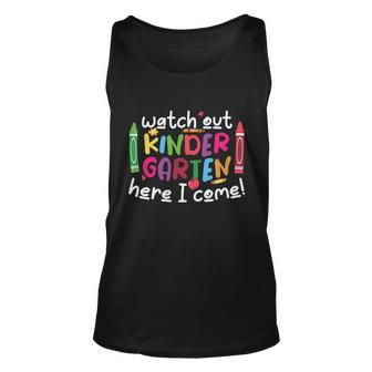 Watch Out Kindergarten Here I Come Back To School First Day Of School Unisex Tank Top - Monsterry