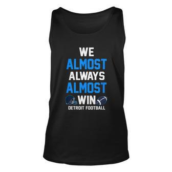 We Almost Always Almost Win Sports Football Funny Lions Unisex Tank Top - Monsterry UK