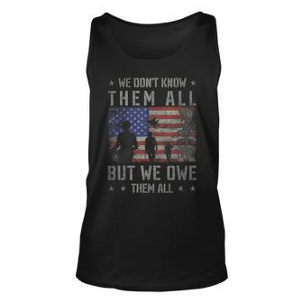 We Dont Know Them All But We Owe Them All Veterans Day Unisex Tank Top - Seseable