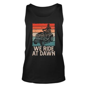 We Riding At Dawn Lawnmower Lawn Mowing Dad Yard Fathers Day Graphic Design Printed Casual Daily Basic Unisex Tank Top - Thegiftio UK