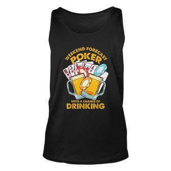 Weekend Forecast Poker With A Chance Of Drinking Unisex Tank Top - Monsterry UK