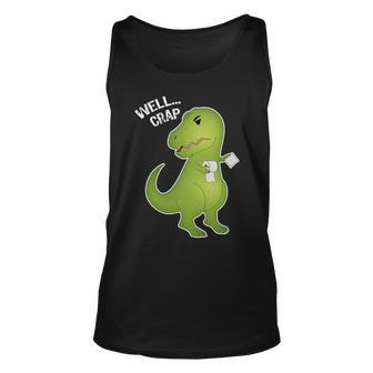 Well Crap Funny T-Rex Cant Wipe Unisex Tank Top - Monsterry UK
