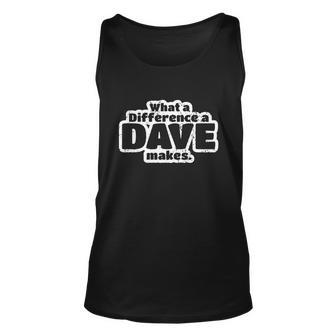 What A Difference A Dave Makes Unisex Tank Top - Monsterry UK