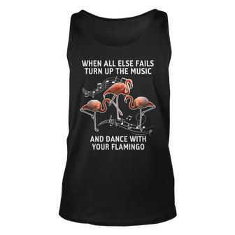 When All Else Fails Turn Up The Music And Dance With Your Flamingo Unisex Tank Top - Thegiftio UK