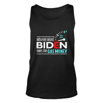 Whoever Voted Biden Owes Me Gas Money Anti Biden Tshirt Unisex Tank Top - Monsterry CA